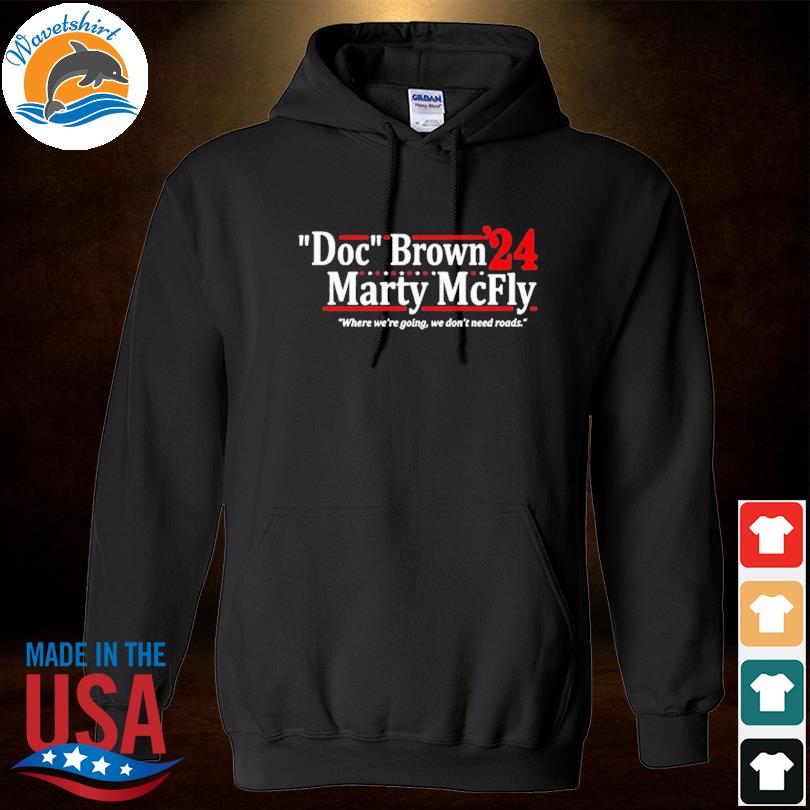 Doc brown marty mcfly 2024 where we're going shirt, hoodie, sweater