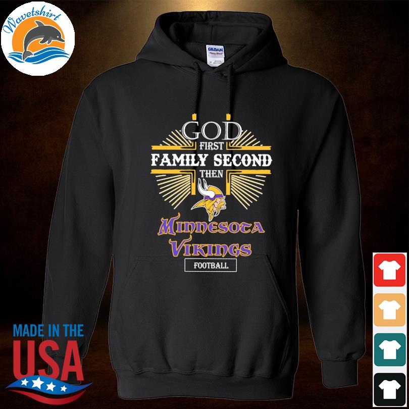 God First Family Second Then Vikings Shirt - High-Quality Printed