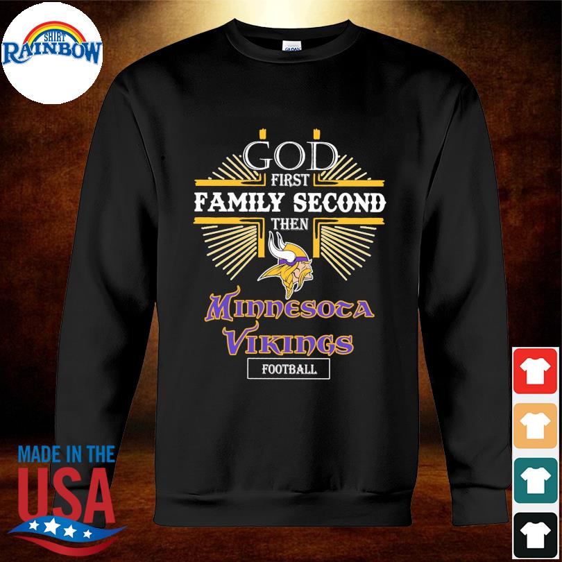 God First Family Second Then Minnesota Vikings Football T-Shirt