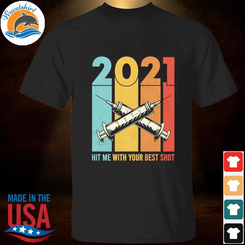 vaccinated 2021 shirt