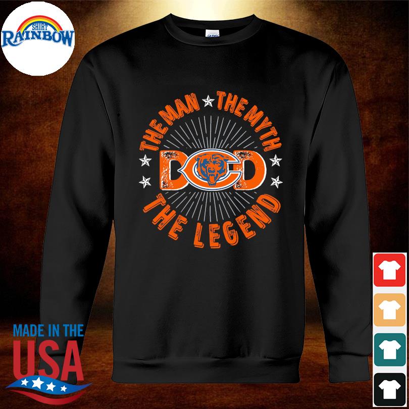 Funny The Man The Myth The Legend Dad Chicago Bears shirt, hoodie