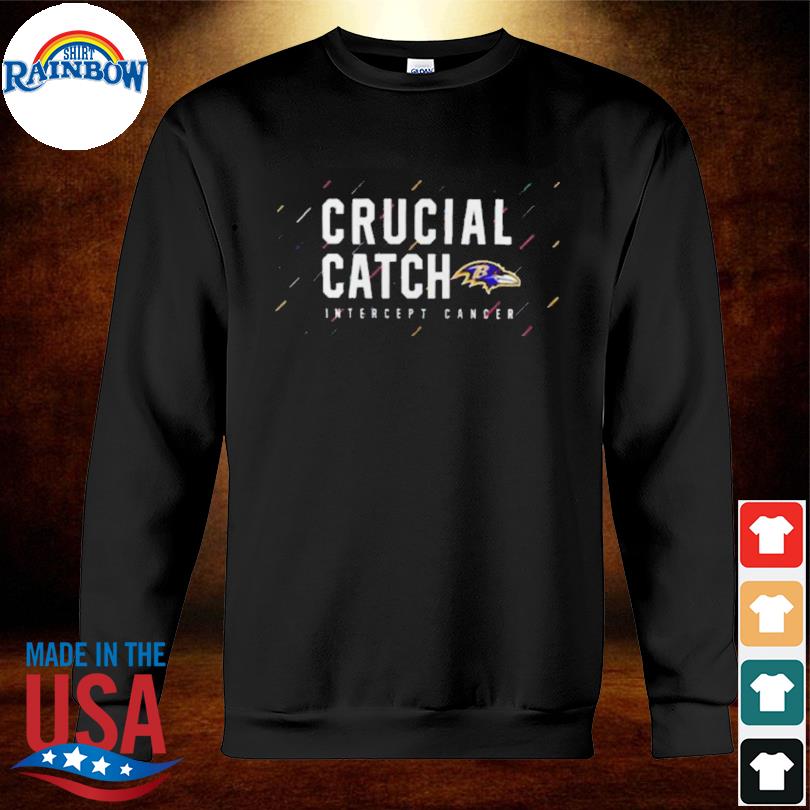 Baltimore Ravens crucial catch intercept cancer your fight is our fight  shirt, hoodie, longsleeve tee, sweater