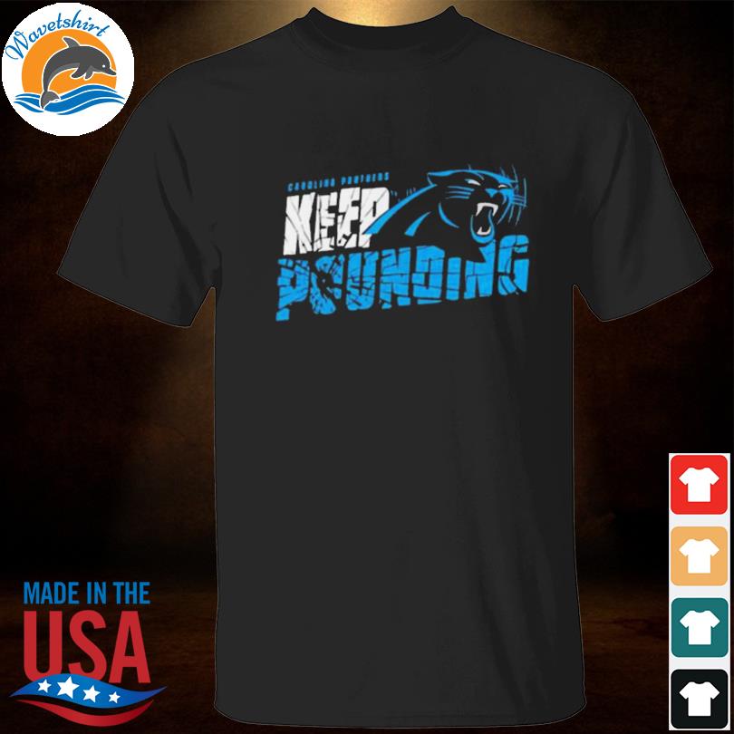 Keep Pounding Panthers Tshirt Carolina Panthers Tee Shirts S-3XL