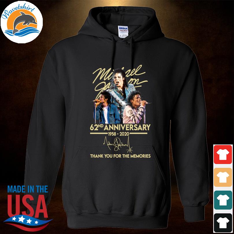 Funny Michael jackson 62nd anniversary 1958-2020 signature thank you for  the memories shirt, hoodie, sweater, long sleeve and tank top
