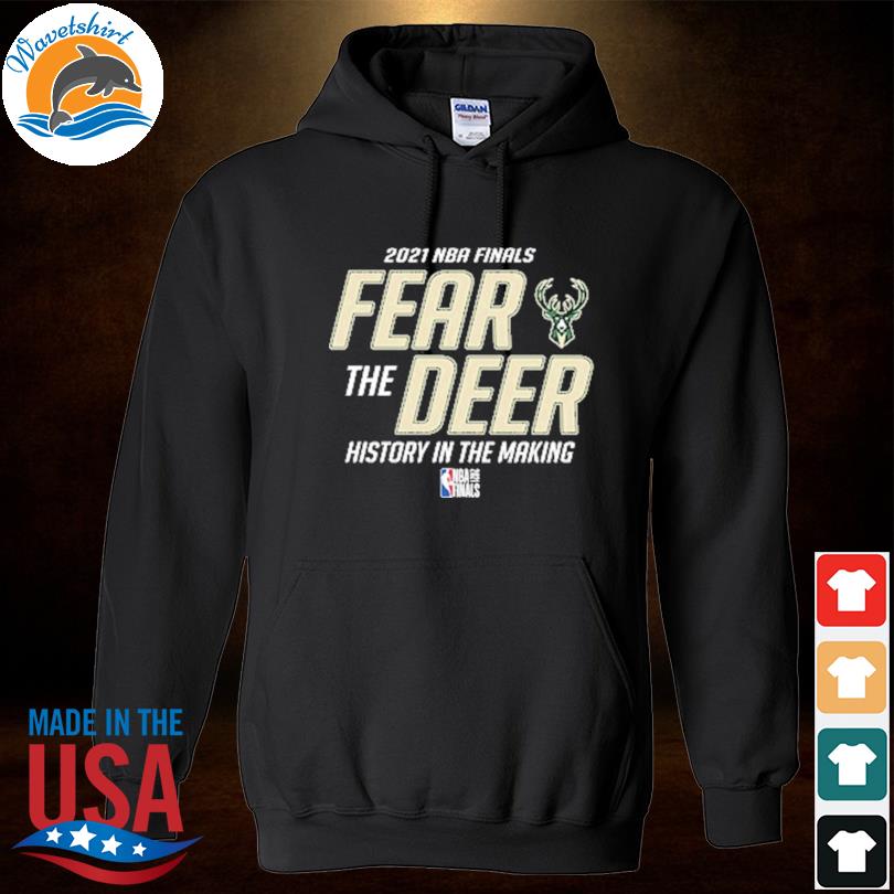 Milwaukee Bucks fear the deer history in the making shirt, hoodie, sweater,  long sleeve and tank top