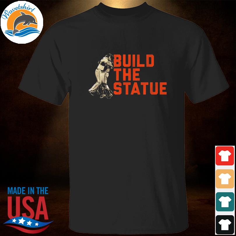 Buster Posey Build The Statue Shirt t-shirt