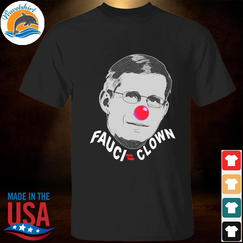 fauci clown t shirt