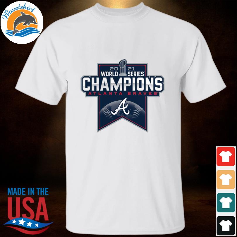 Official Atlanta Braves World Series 2021 championship shirt
