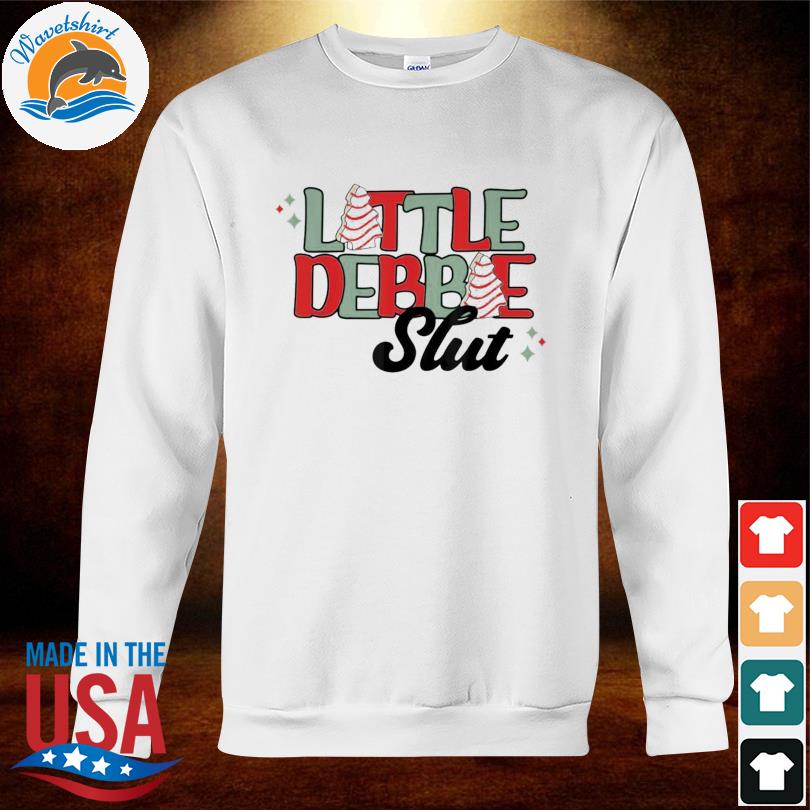 Little Debbie Slut Tee Shirt, hoodie, sweater, long sleeve and tank top pic