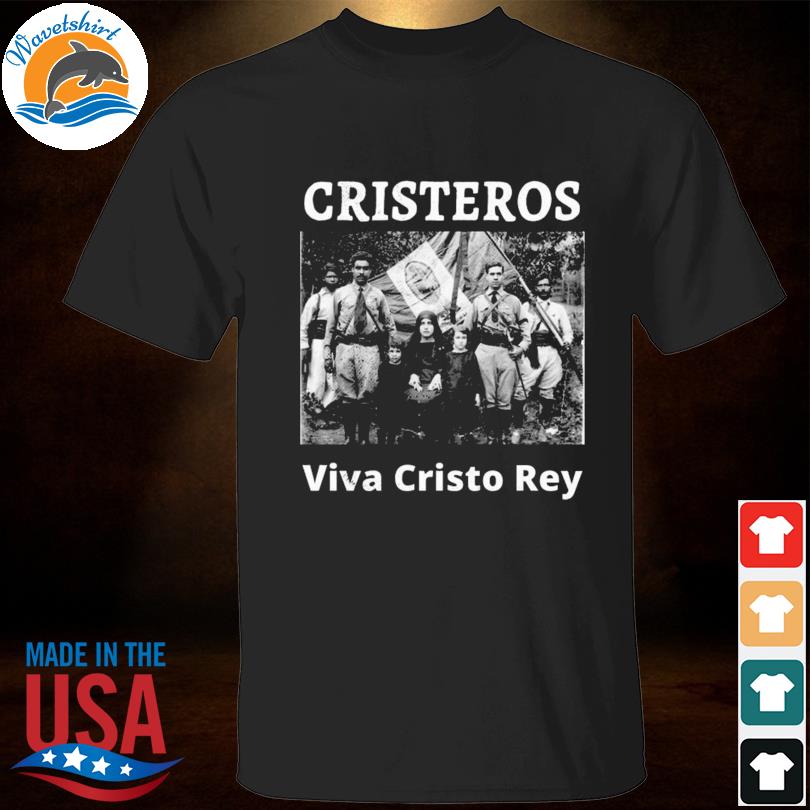 viva cristo rey shirt