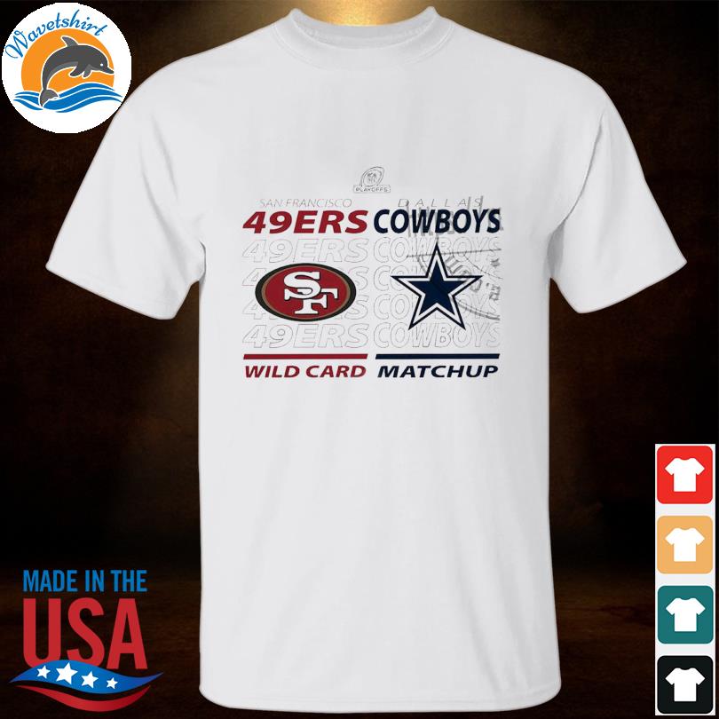 Dallas Cowboys Vs San Francisco 49ers 2022 NFL Wild Card Matchup T-Shirt -  REVER LAVIE