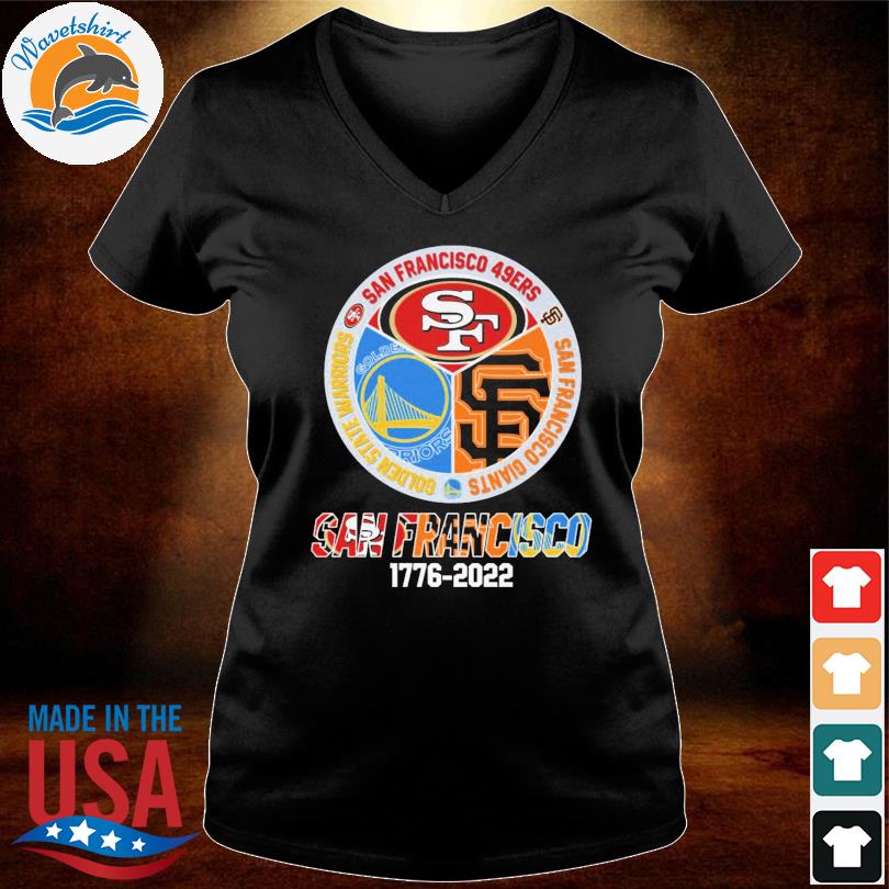 Funny San Francisco 49ers San Francisco Giants Golden State Warriors logo  1776 2022 shirt, hoodie, longsleeve tee, sweater