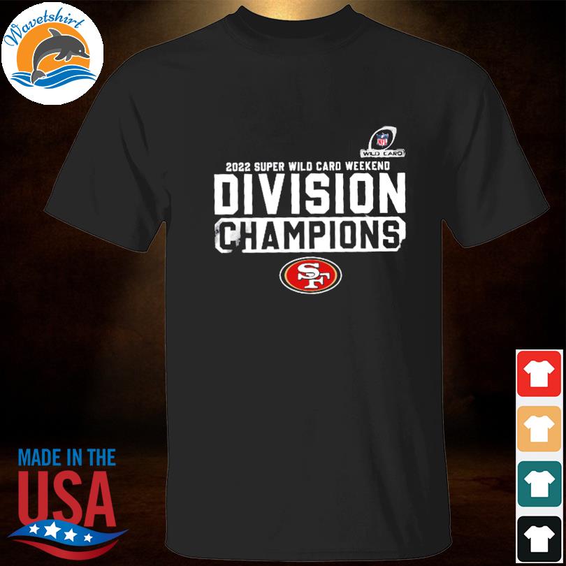 San Francisco 49ers Winners Division Champions 2022 Super Wild Card  T-Shirt, hoodie, longsleeve tee, sweater