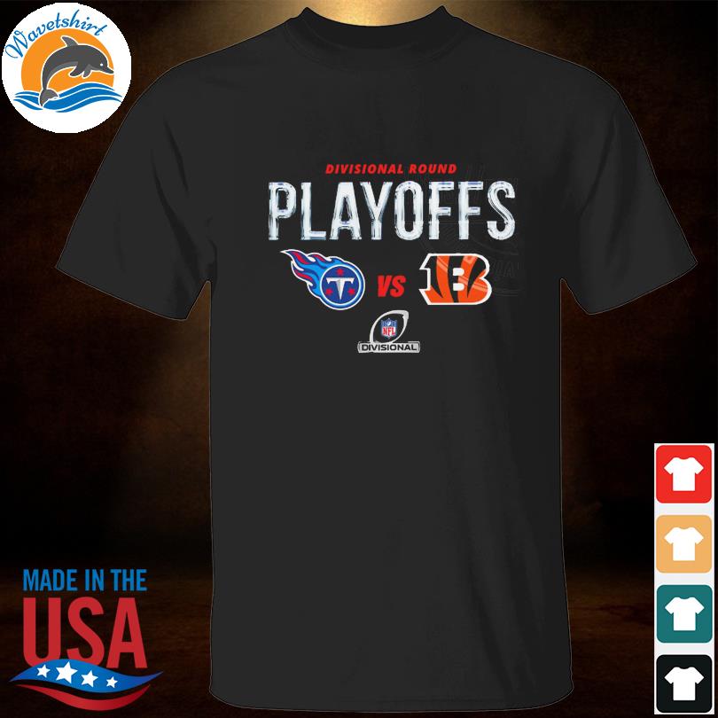 Tennessee Titans Vs Cincinnati Bengals 2022 Divisional Round NFL Playoffs  shirt, hoodie, sweater, long sleeve and tank top