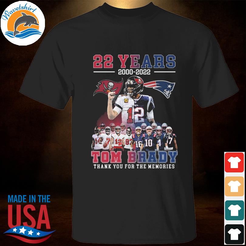 22 years 2000-2022 Tom Brady thank you for the memories T-shirt