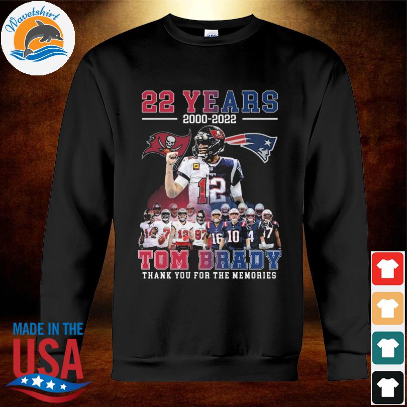 22 Years 2000 2022 Tom Brady Signature Thank You For The Memories Shirt,  hoodie, sweater, long sleeve and tank top