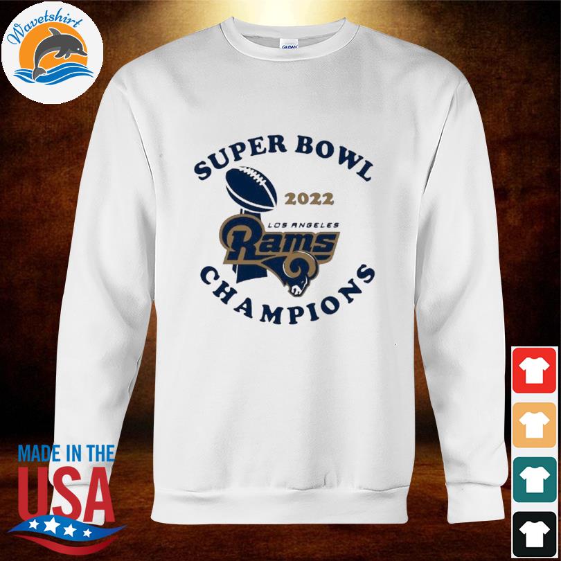 Los Angeles Rams Super Bowl Champs 2022 shirt, hoodie, sweater