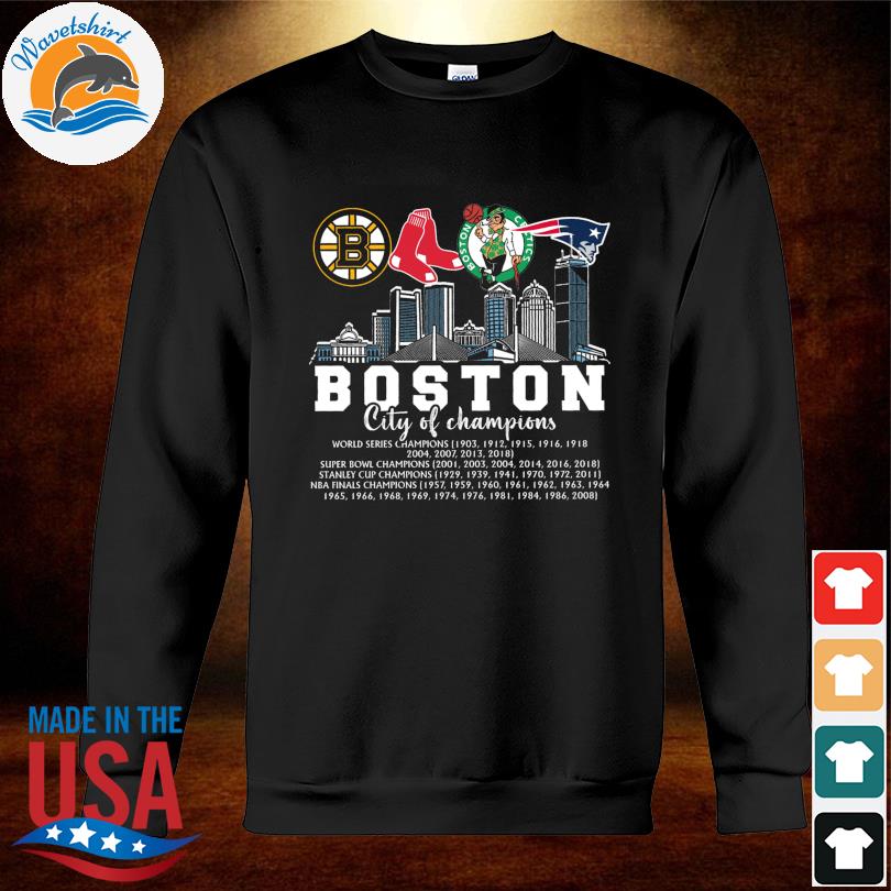 Boston City Of Champions New England Patriots Boston Red Sox Boston Celtics  and Boston Bruins shirt, hoodie, sweater, long sleeve and tank top