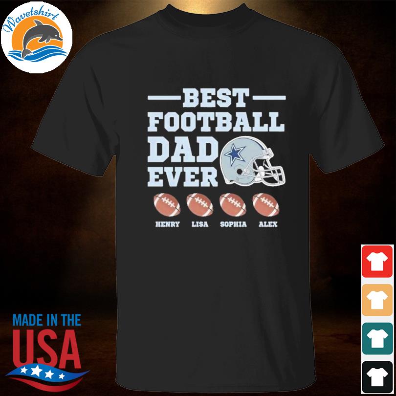 Dallas Cowboys Best Dad Ever Unisex shirt, hoodie, tank top