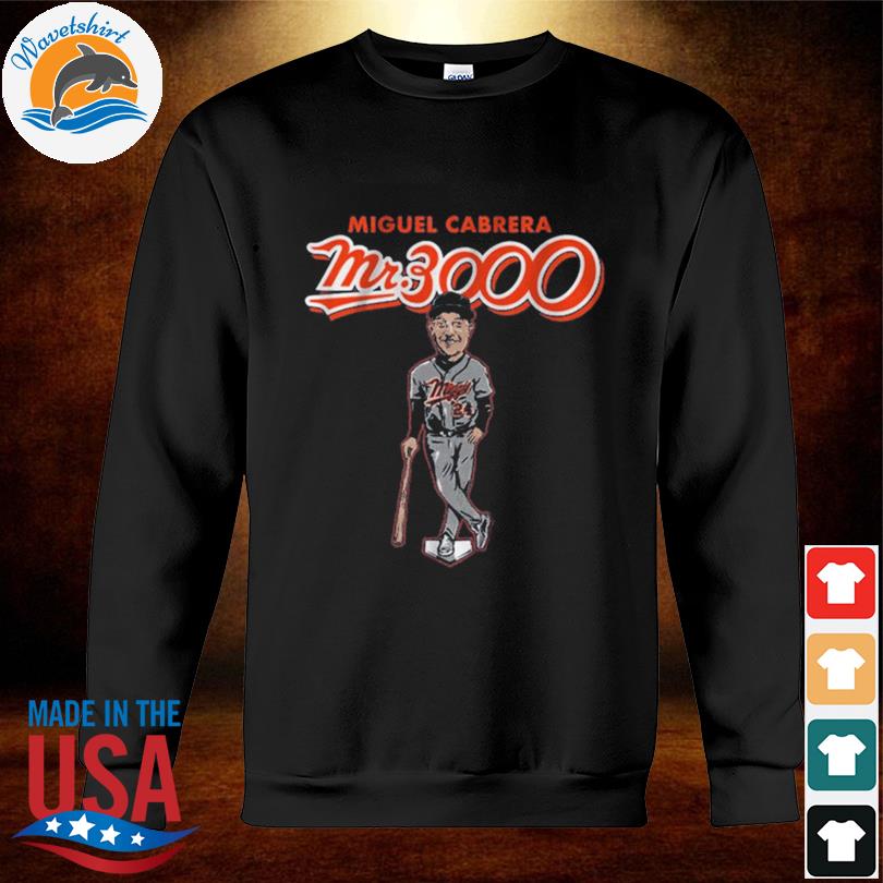 Miguel Cabrera Mr. 3,000 Hits Detroit T-Shirt, hoodie, sweater, long sleeve  and tank top