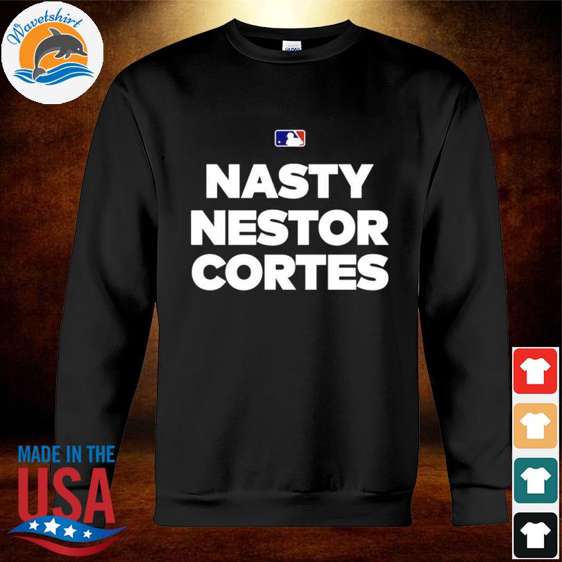 Nice 2022 Nasty Nestor New York Yankees Nasty Nestor Cortes Jr T-Shirt,  hoodie, sweater, long sleeve and tank top