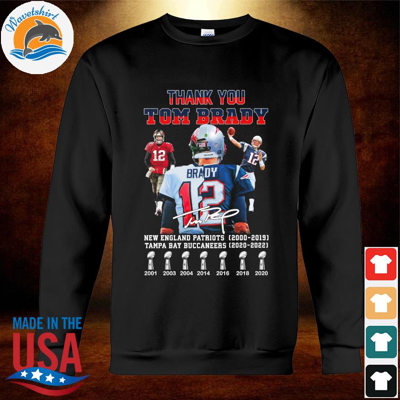 Thank you Tom Brady New England Patriots 2000 2019 Tampa Bay Buccaneers  2020 2022 shirt, hoodie, sweater, long sleeve and tank top