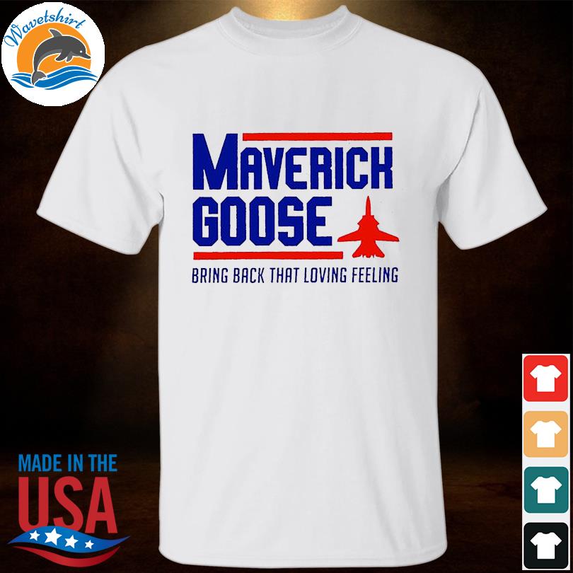 MaveRick Bring Back That Loving Feeling Top Gun T-Shirt