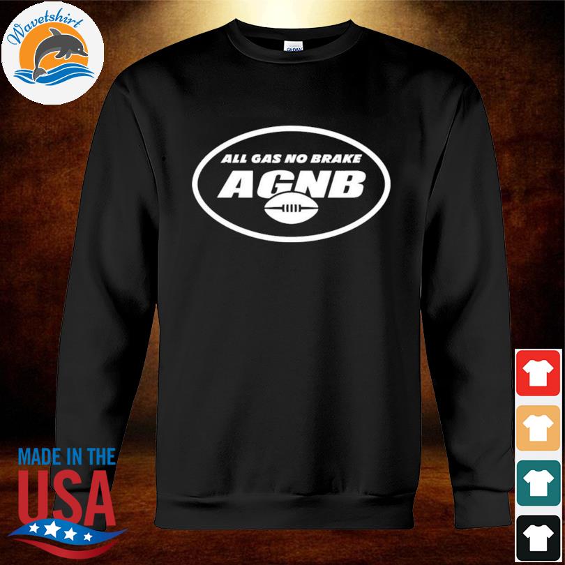 Official All gas no brake agnb alijah veratucker new york jets shirt,  hoodie, sweater, long sleeve and tank top