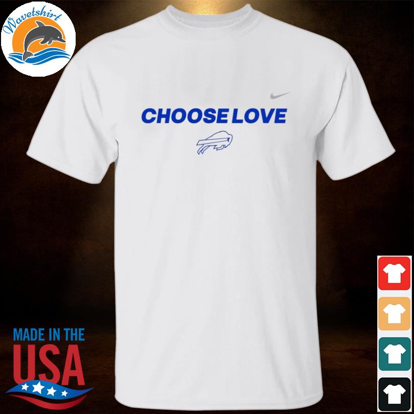 Official Choose Love Buffalo Bills Shirt, hoodie, sweater, long sleeve and  tank top