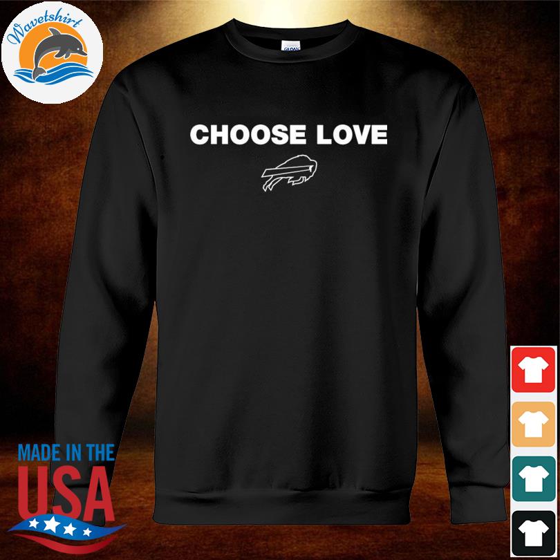 Official Purchase A Buffalo Bills Choose Love T-shirt, hoodie