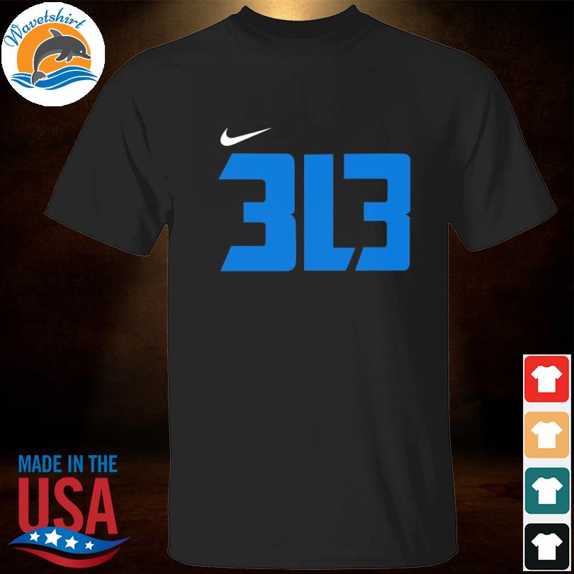 Detroit lions 313 shirt, hoodie, sweater and long sleeve