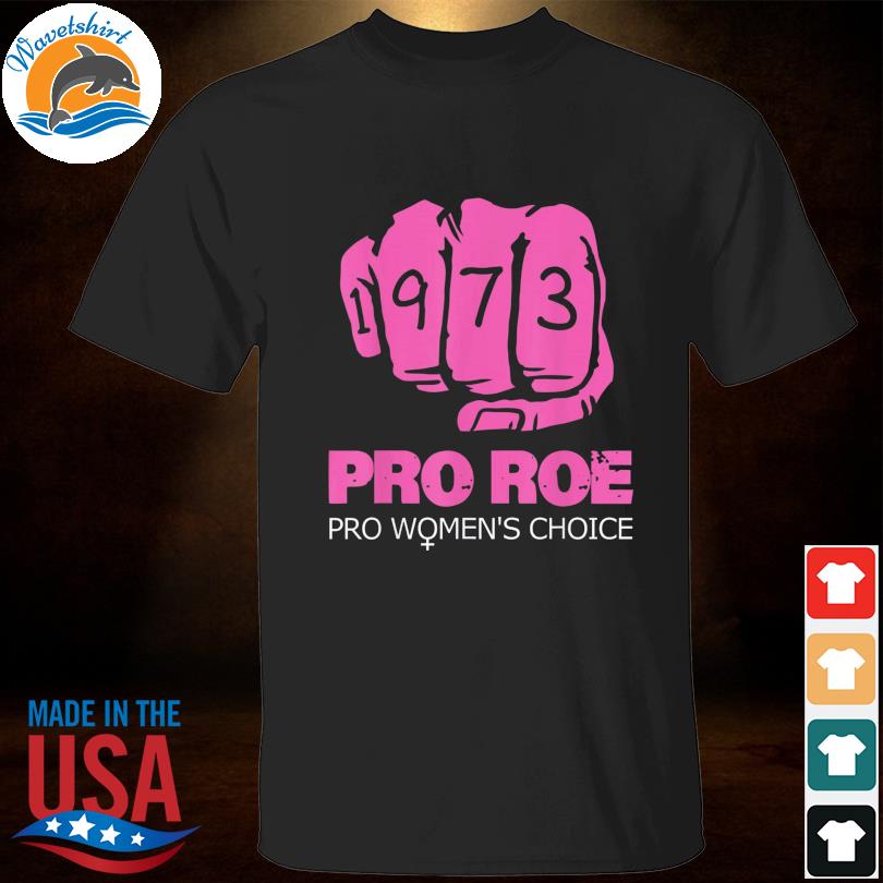 pro roe 1973 shirt