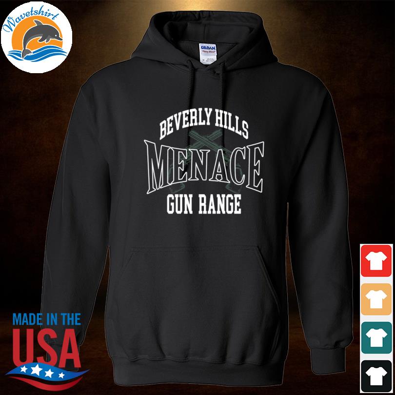 Teven menace beverly hills menace gun range shirt, hoodie, sweater