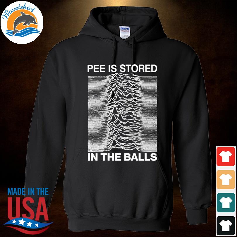 That go hard joy division pee is stored in the balls Hoodied