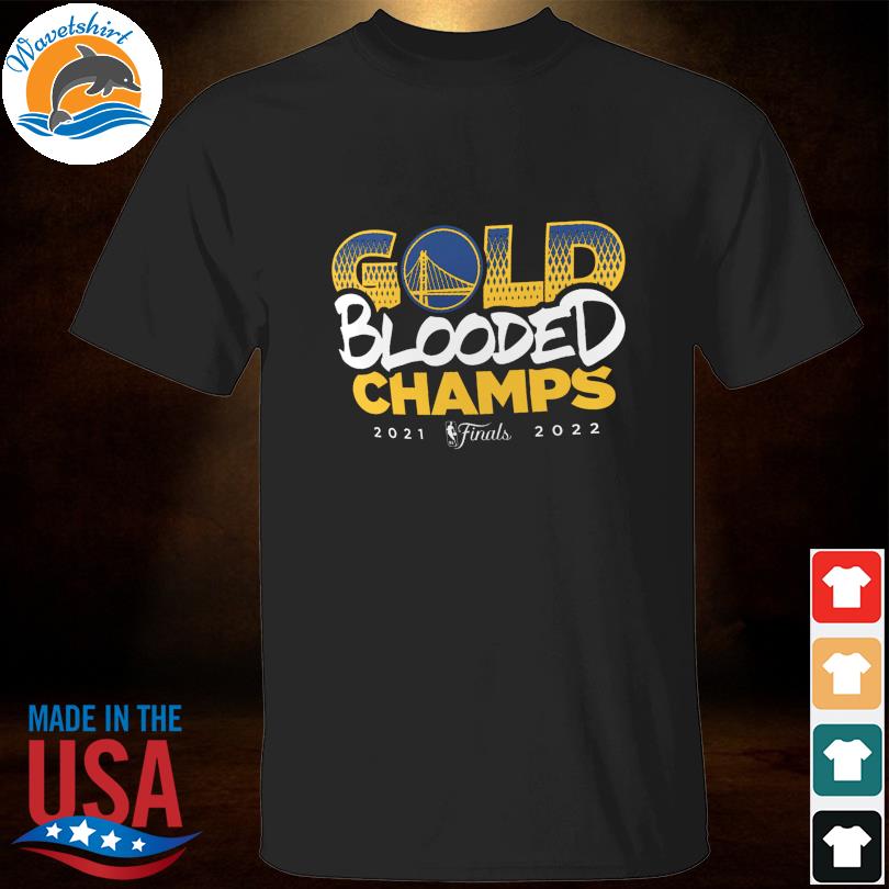Golden State Warriors 2021-2022 Gold Blooded Champions shirt