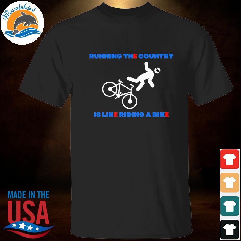 Funny Biden Running The Country Is Like Riding A Bike T-Shirt, hoodie, sweater, long sleeve and tank top Funny Biden Running The Country Is Like Riding A Bike T-Shirt, hoodie, sweater, long sleeve and tank top
