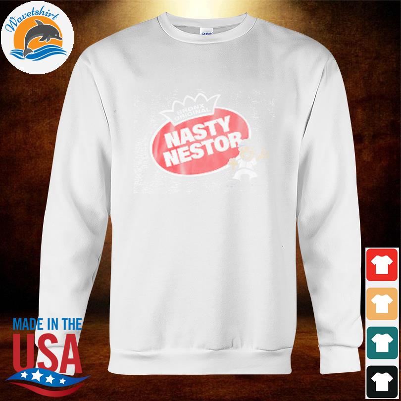 Nestor Cortes Nasty Nestor Bronx shirt, hoodie, sweater, long
