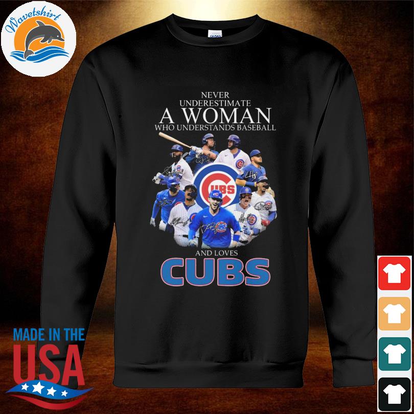 Never Underestimate A Woman Who Understands Baseball And Loves Chicago Cubs  signature shirt, hoodie, sweatshirt, ladies tee and tank top