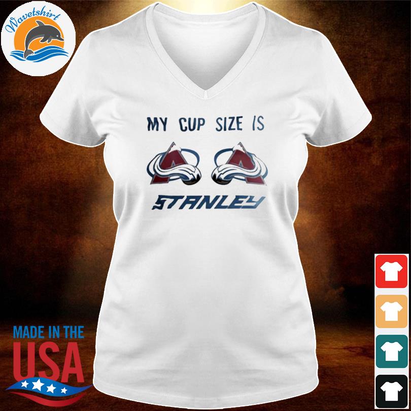 Nhl 2022 stanley cup champions colorado avalanche champs my cup size is stanley  shirt, hoodie, sweater, long sleeve and tank top