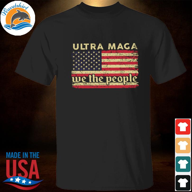 Donald Trump Ultra we the people American flag shirt