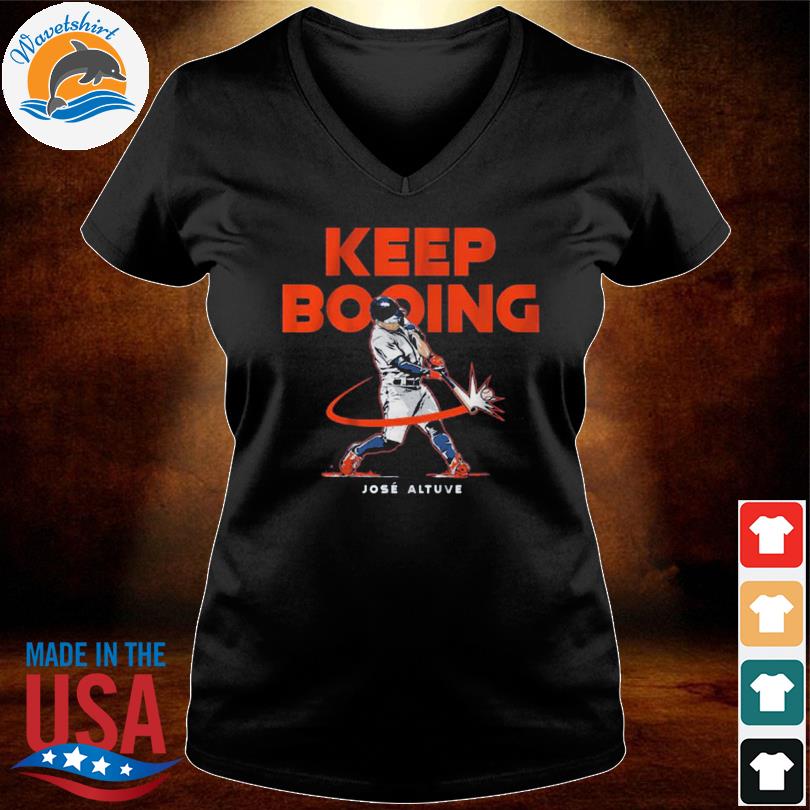 FREE shipping Jose Altuve, Houston Astros Keep Booing shirt, Unisex tee,  hoodie, sweater, v-neck and tank top