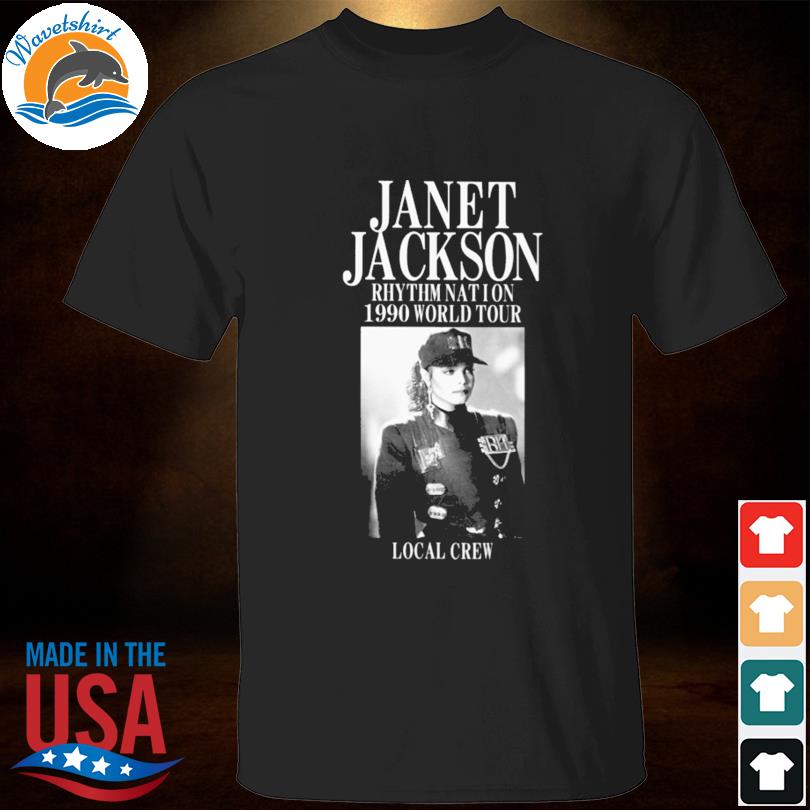 Janet jackson rhythm nation 1990 world tour local crew shirt, hoodie,  sweater, long sleeve and tank top
