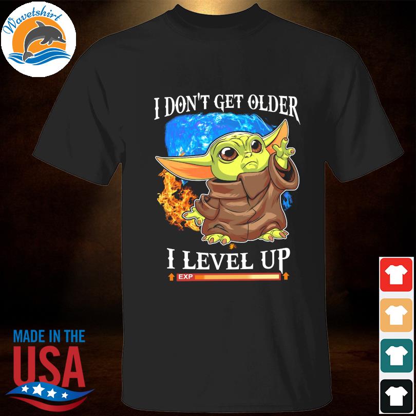 Official Baby Yoda I don't get old I level up shirt