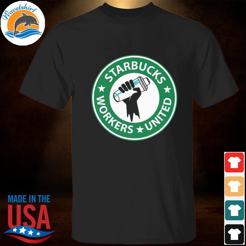 Starbucks workers united shirt