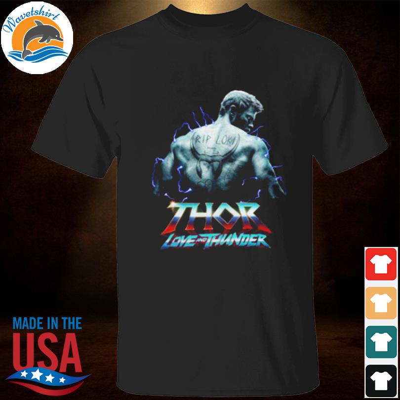 Thor love and thunder 4 marvel 2022 shirt