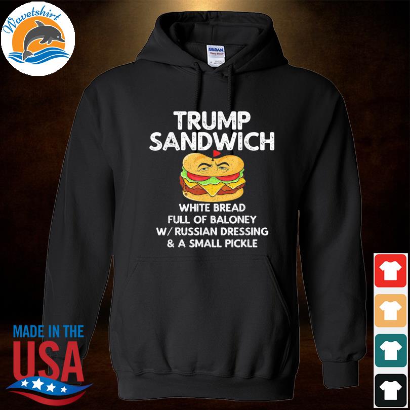 Trump sandwich anti-Trump vintage s Hoodied