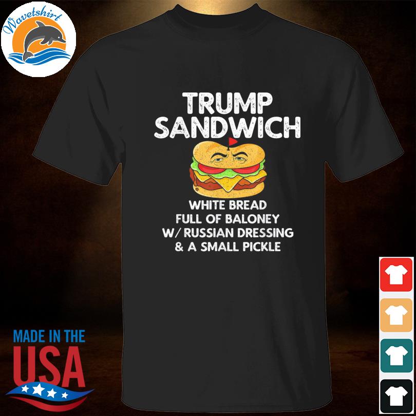 Trump sandwich anti-Trump vintage shirt