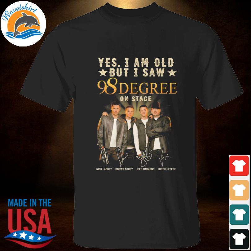 Yes I am old but I saw 98 degree on stage signatures shirt, hoodie,  sweater, long sleeve and tank top