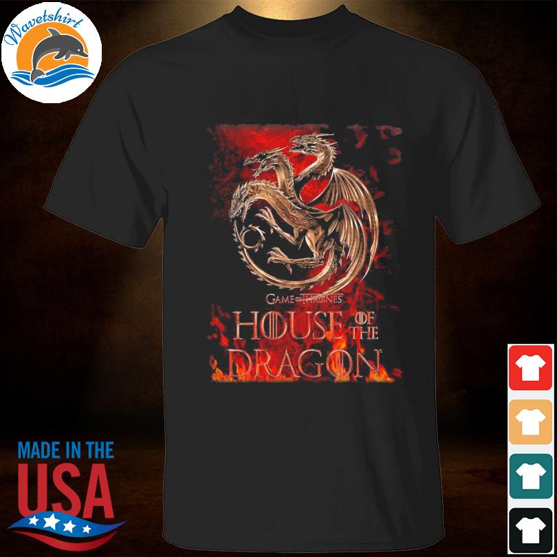 Fire will reign house of the dragon shirt