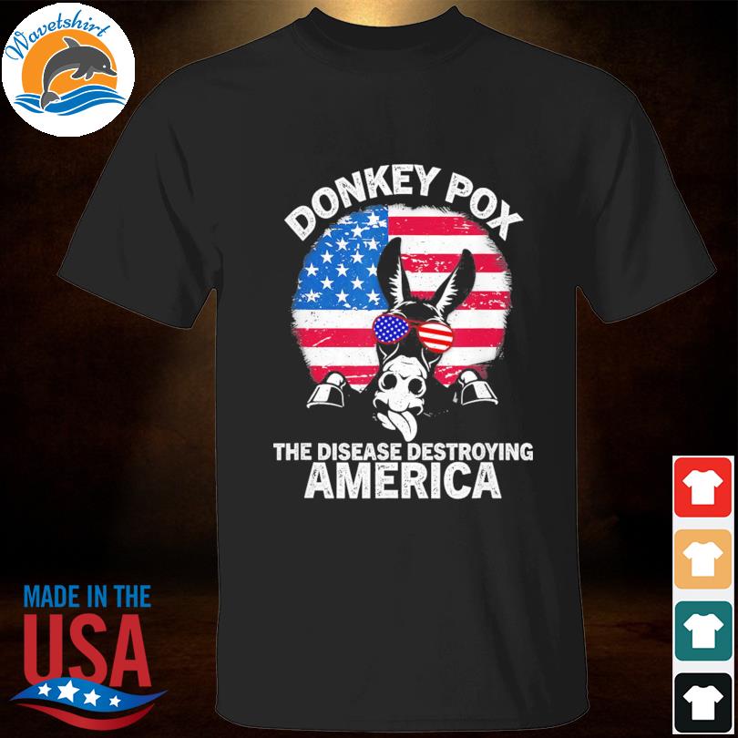 Funny anti biden donkey pox the disease destroying america shirt